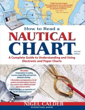 How to Read a Nautical Chart, 2nd Edition (Includes ALL of Chart #1): A Complete Guide to Using and Understanding Electronic and Paper Charts Paperback  March 8, 2012