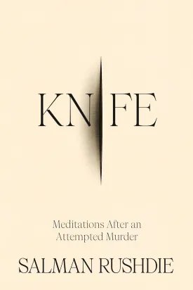 Knife: Meditations After an Attempted Murder Hardcover  April 16, 2024